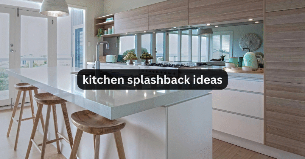 kitchen splashback ideas